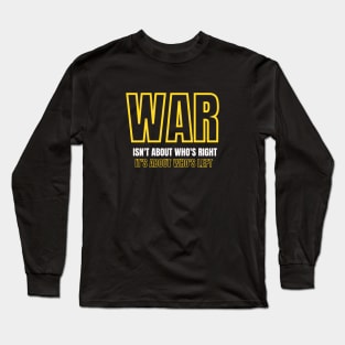 War isn't about who's right, it's about who's left Final space Long Sleeve T-Shirt